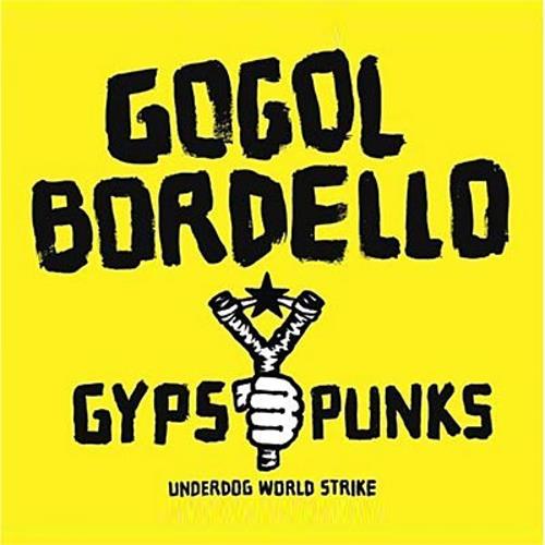 Gogol Bordello Gypsy Punks Underdog World Strike (2LP)